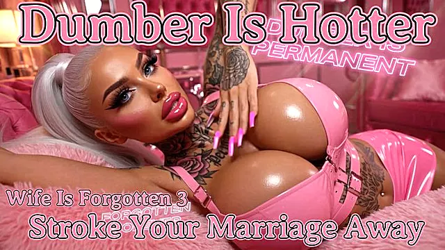 Dumber Is Hotter, Wife Is Forgotten 3 Stroke Your Marriage Away