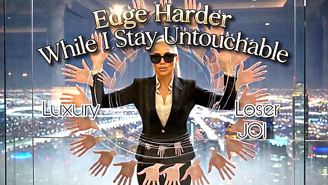 Edge Harder While I Stay Untouchable. Luxury Loser JOI