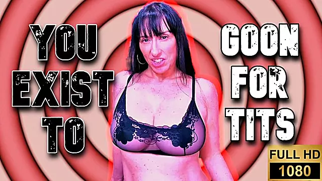 You exist to Goon for tits wmv
