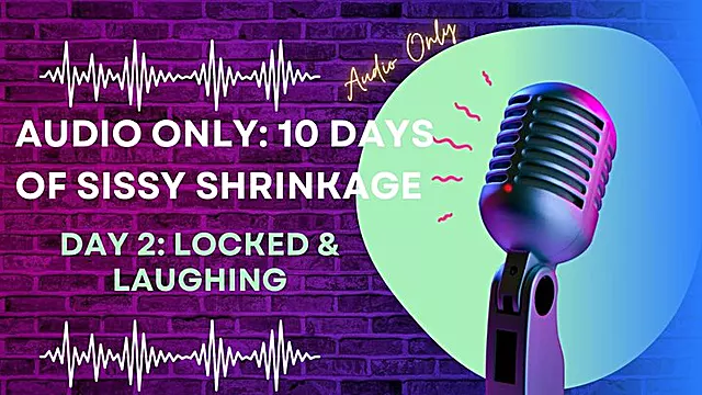 AUDIO ONLY: 10 Days of Sissy Shrinkage - Day 2: Locked & Laughing
