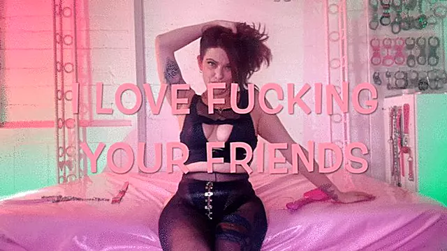 I LOVE FUCKING YOUR FRIENDS
