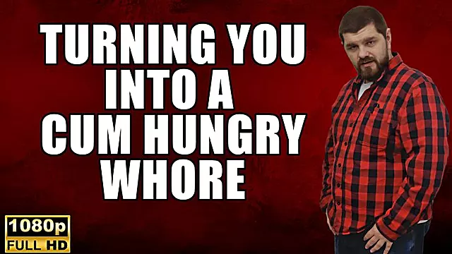Turning You Into A Cum Hungry Whore - Full HD 1080p - KingMarti
