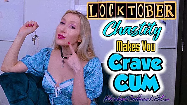 Locktober Chastity Makes You Crave Cum