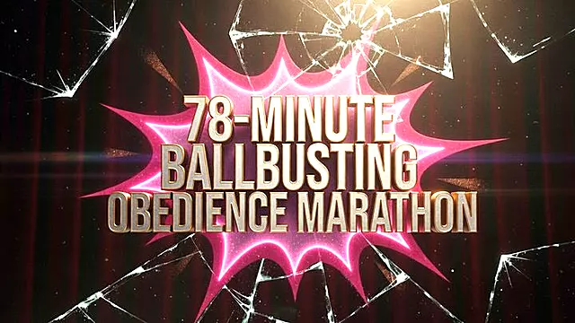 78-Minute Ballbusting Obedience Marathon
