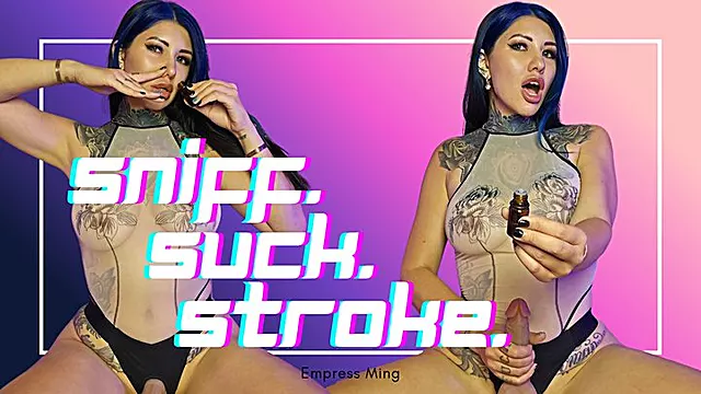 Sniff. Suck. Stroke.