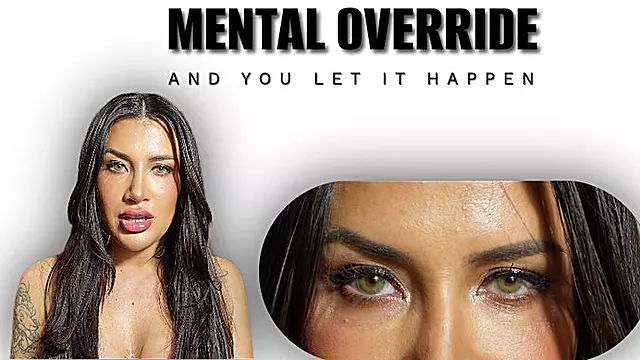 Mental Override And You Let It Happen