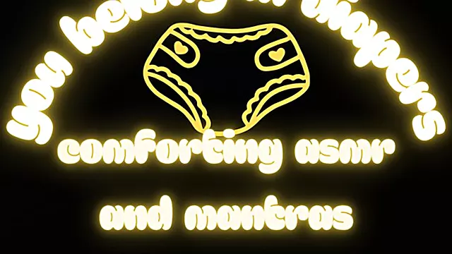 YOU BELONG IN DIAPERS COMFORTING ASMR MANTRAS